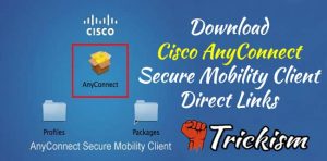 Latest Cisco AnyConnect Secure Mobility Client Download {Direct Links}