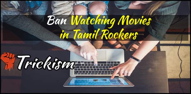 Ban Watching Movies in Tamil Rockers