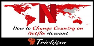 How to Change Country on Netflix Account {Step by Step}