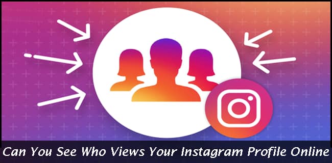 See Who Views Your Instagram Profile