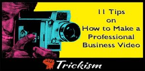 11 Tips on How to Make a Professional Business Video