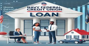 Learn How to Apply for Navy Federal Credit Union Loan