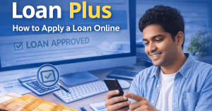 Loan Plus - How to Apply a Loan Online